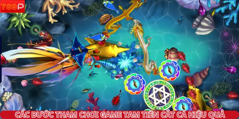 Các bước tham chơi game Tam Tiên Cắt Cá hiệu quả