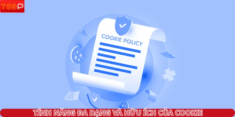 Các chức năng của chính sách cookie vô cùng an toàn