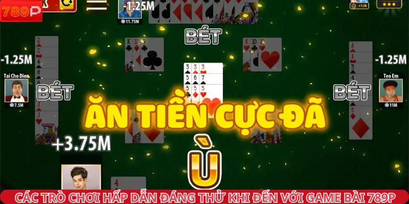 Các trò chơi hấp dẫn đáng thử khi đến với Game Bài 789P