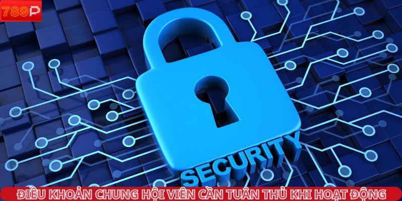 Điều khoản chung hội viên cần tuân thủ khi hoạt động